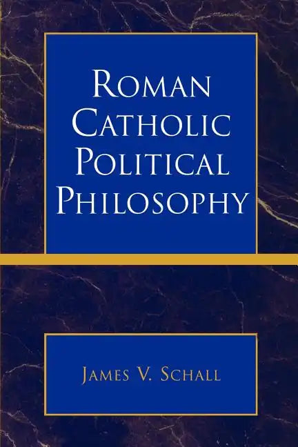 Roman Catholic Political Philosophy - Paperback