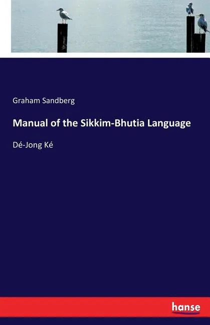 Manual of the Sikkim-Bhutia Language: Dé-Jong Ké - Paperback