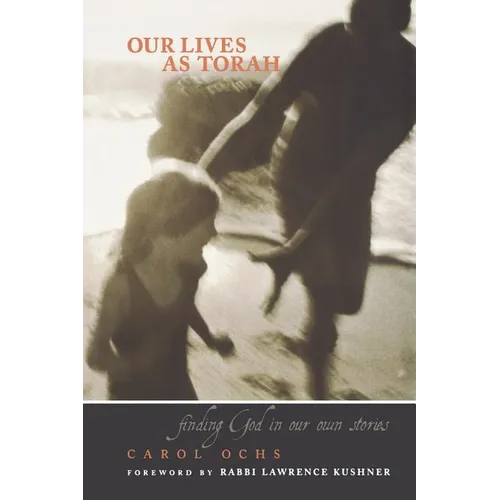 Our Lives as Torah: Finding God in Our Own Stories - Paperback