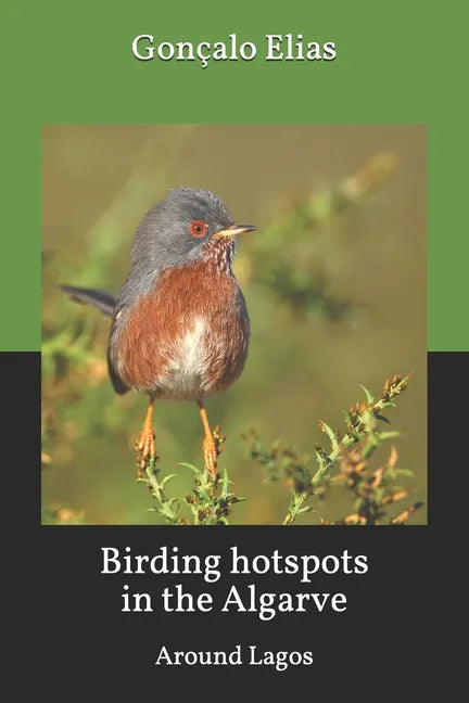 Birding hotspots in the Algarve: Around Lagos - Paperback