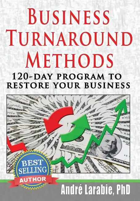 Business Turnaround Methods - 120-day Program To Restore Your Business - Paperback