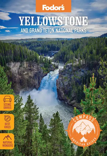 Compass American Guides: Yellowstone and Grand Teton National Parks - Paperback
