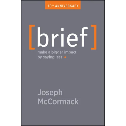 Brief: Make a Bigger Impact by Saying Less - Paperback