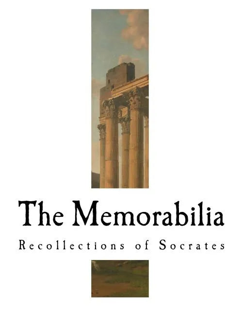 The Memorabilia: Recollections of Socrates - Paperback