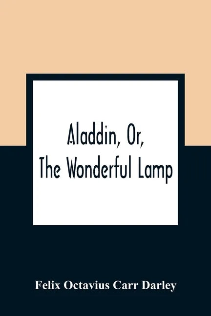 Aladdin, Or, The Wonderful Lamp - Paperback