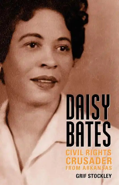 Daisy Bates: Civil Rights Crusader from Arkansas - Paperback