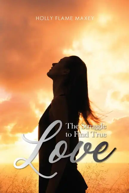 The Struggle to Find True Love - Paperback