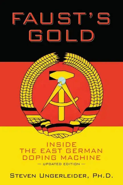Faust's Gold: inside the east german doping machine---updated edition - Paperback