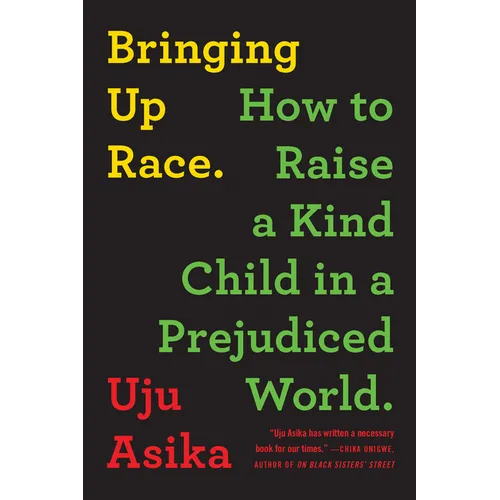 Bringing Up Race: How to Raise a Kind Child in a Prejudiced World - Paperback