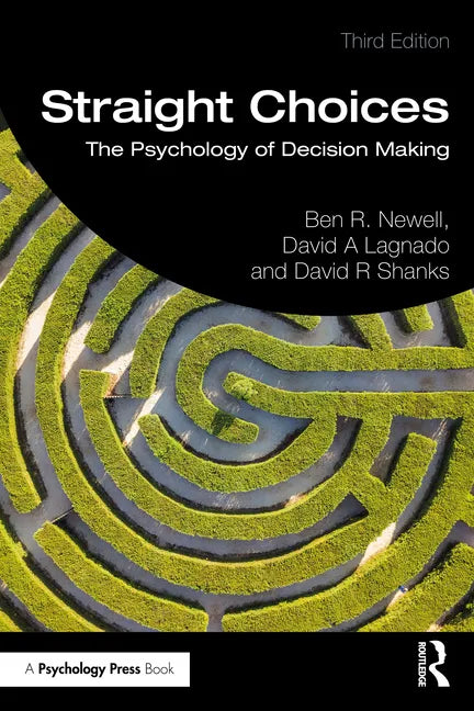 Straight Choices: The Psychology of Decision Making - Paperback
