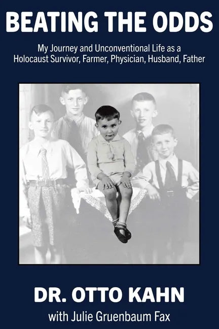 Beating the Odds: My Journey and Unconventional Life as a Holocaust Survivor, Farmer, Physician, Husband, Father - Paperback