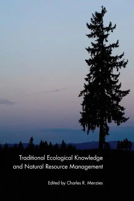 Traditional Ecological Knowledge and Natural Resource Management - Paperback