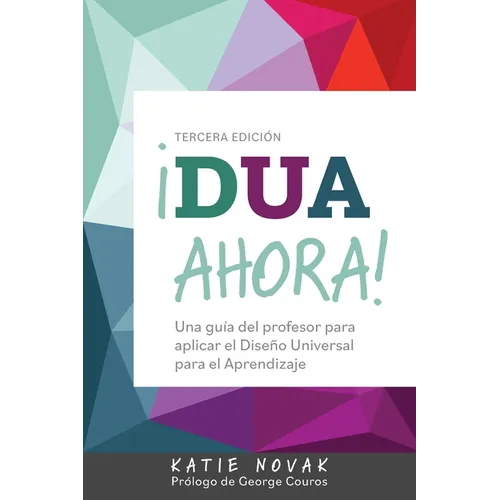｡DUA Ahora!: Una gu僘 del profesor para aplicar el Dise Universal para el Aprendizaje - Paperback