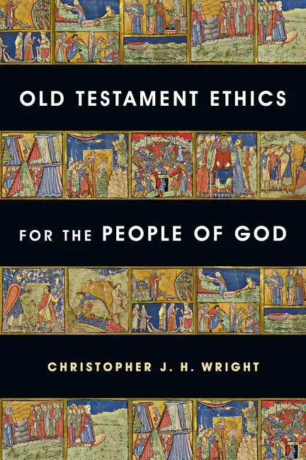 Old Testament Ethics for the People of God - Paperback