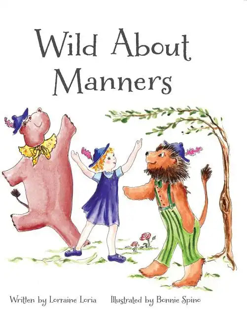 Wild About Manners: A Fun Rhyming Book Using Animals to Teach Children Manners - Paperback