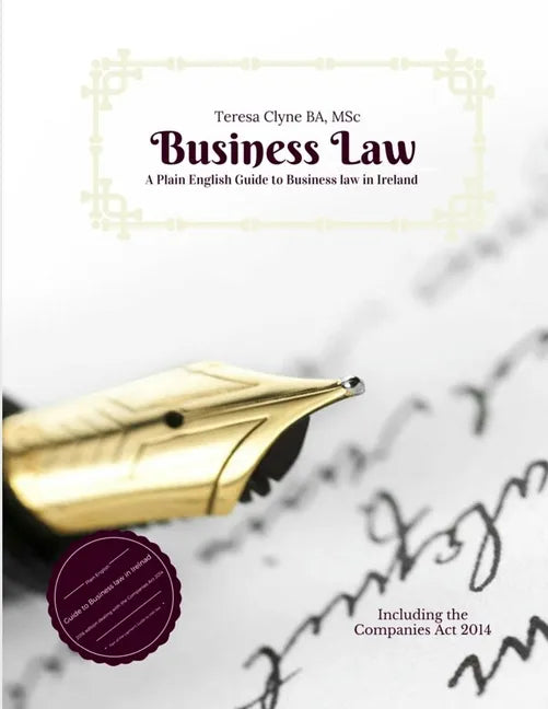 A Plain English Guide to Business Law in Ireland: Introduction to Business Law - Paperback