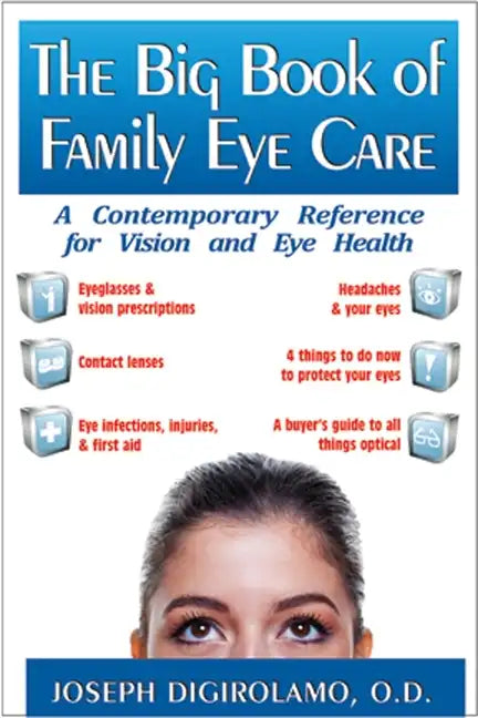 The Big Book of Family Eye Care: A Contemporary Reference for Vision and Eye Care - Paperback