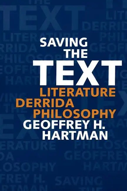 Saving the Text: Literature, Derrida, Philosophy - Paperback