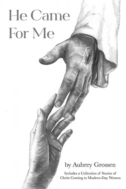 He Came For Me: Stories of Christ Coming to Modern-Day Women - Paperback
