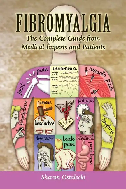 Fibromyalgia: The Complete Guide from Medical Experts and Patients: The Complete Guide from Medical Experts and Patients - Paperback