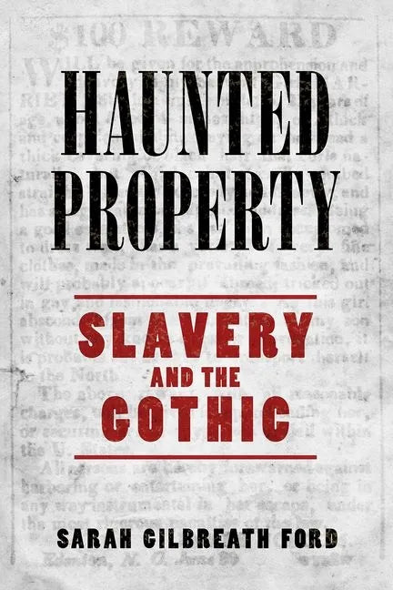 Haunted Property: Slavery and the Gothic - Hardcover