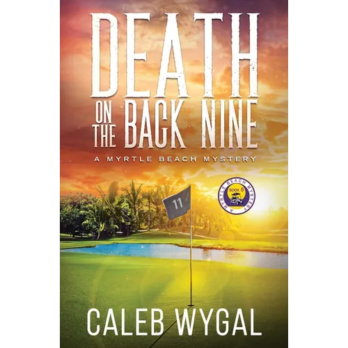 Death on the Back Nine: A Myrtle Beach Mystery - Paperback
