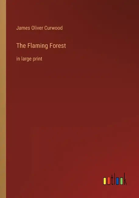 The Flaming Forest: in large print - Paperback