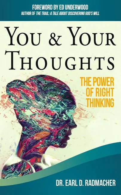 You & Your Thoughts: The Power of Right Thinking - Paperback