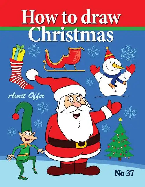 How to Draw Christmas: Drawing Books - Comics and Cartoon Characters - Paperback