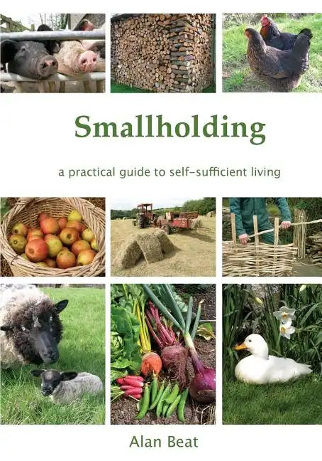 Smallholding: A practical guide to self-sufficient living - Paperback