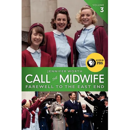 Call the Midwife, Volume 3: Farewell to the East End - Paperback