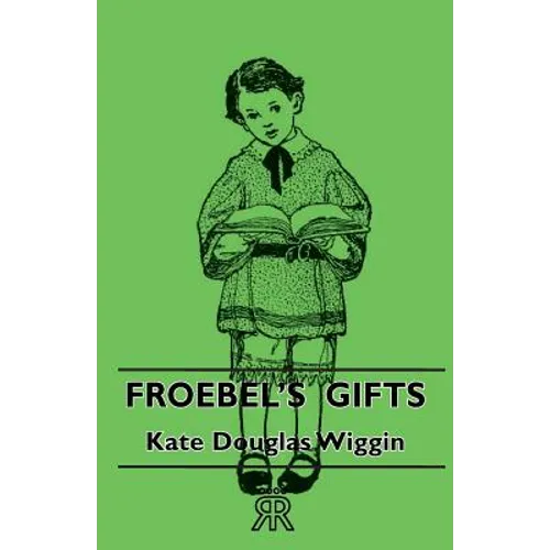 Froebel's Gifts - Paperback