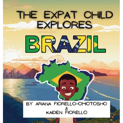 The Expat Child Explores Brazil - Hardcover