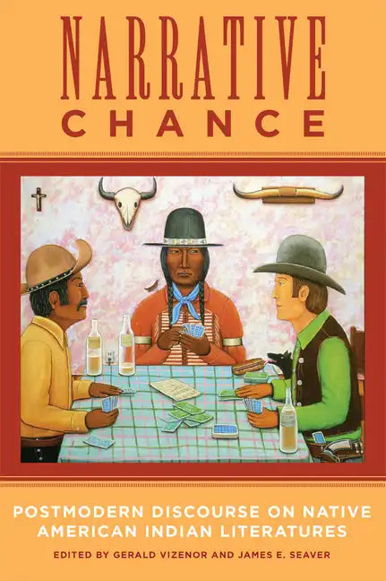 Narrative Chance: Postmodern Discourse on Native American Indian Literatures Volume 8 - Paperback