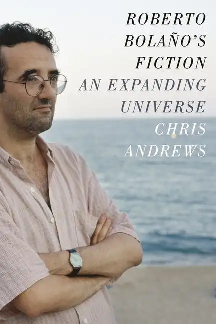 Roberto Bolaño's Fiction: An Expanding Universe - Paperback