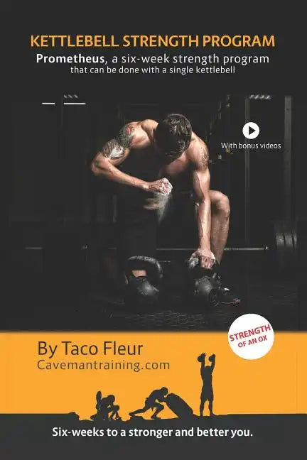 Kettlebell Strength Program Prometheus: A six-week strength program that can be done with a single kettlebell - Paperback