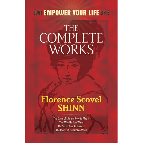 The Complete Works of Florence Scovel Shinn - Paperback