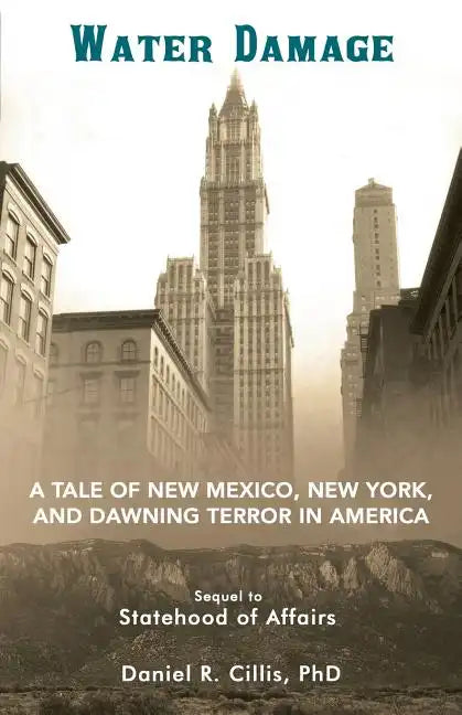 Water Damage: A Tale of New Mexico, New York, Statehood Squalls and Saboteur Storms - Paperback