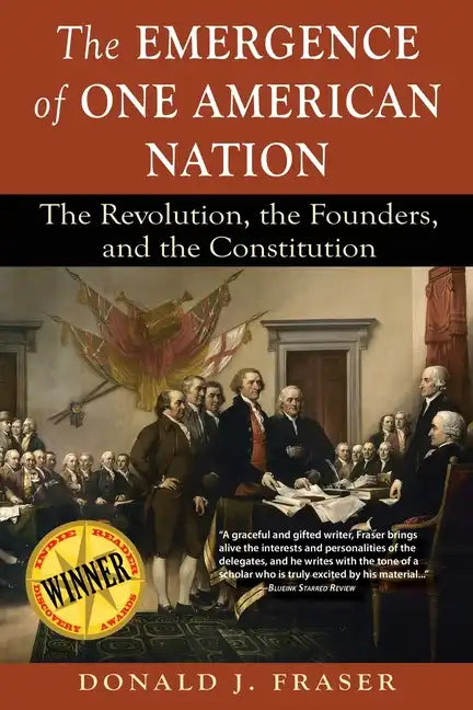 The Emergence of One American Nation: The Revolution, the Founders, and the Constitution - Paperback