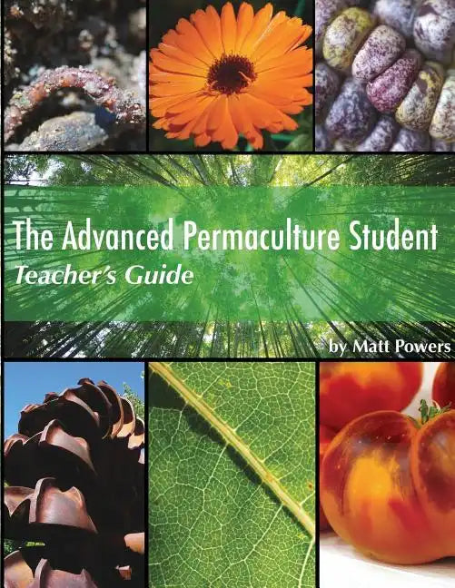 The Advanced Permaculture Student Teacher's Guide - Paperback