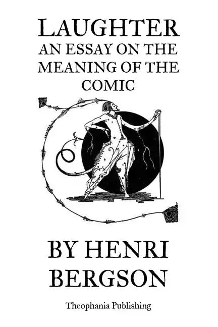 Laughter An Essay on the Meaning of the Comic - Paperback