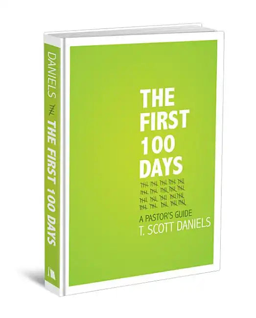 The First 100 Days: A Pastor's Guide - Hardcover
