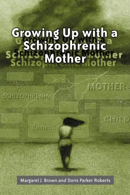 Growing Up with a Schizophrenic Mother - Paperback
