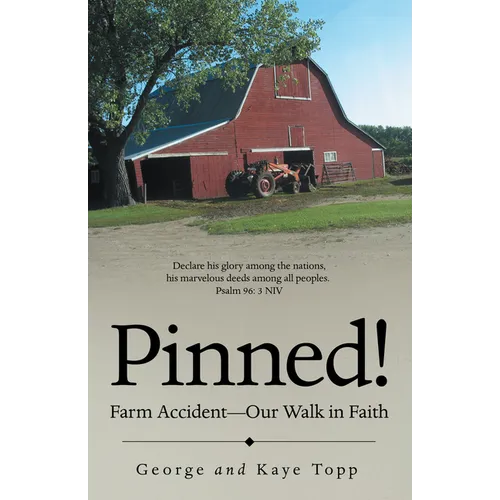 Pinned!: Farm Accident--Our Walk in Faith - Paperback