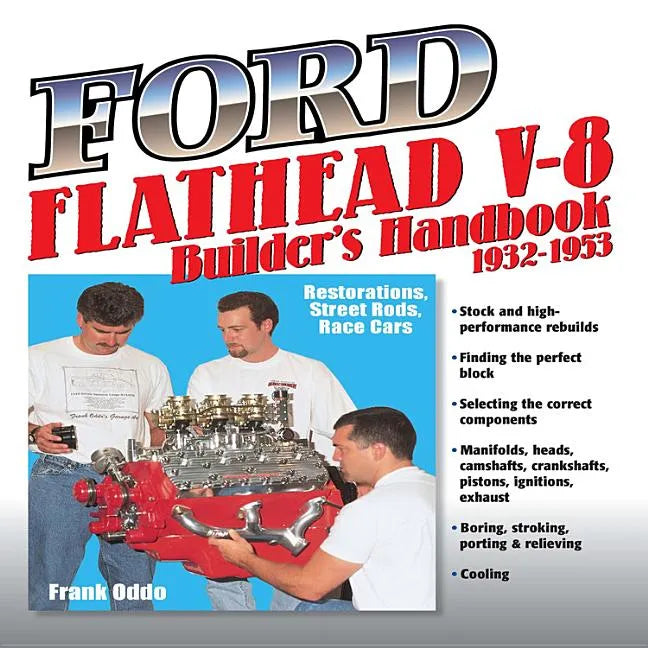 Ford Flathead V-8 Builders Handbook 1932: Restorations, Street Rods, Race Cars - Paperback