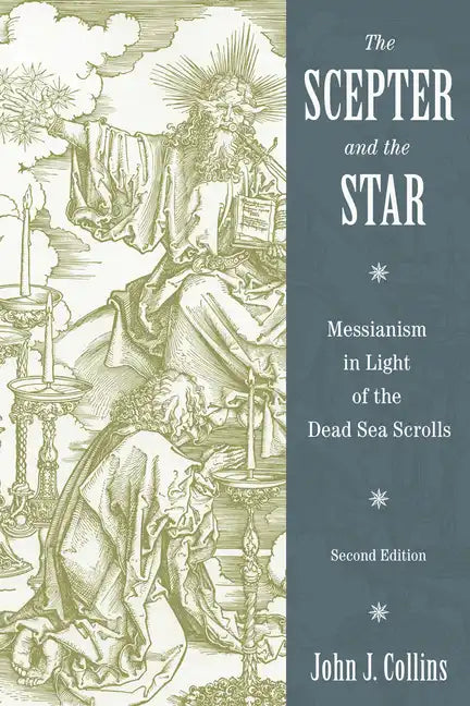Scepter and the Star: Messianism in Light of the Dead Sea Scrolls - Paperback