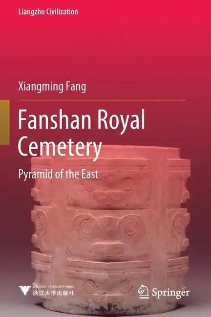 Fanshan Royal Cemetery: Pyramid of the East - Paperback