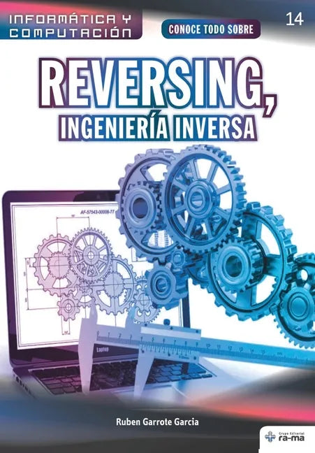 Conoce todo sobre Reversing, Ingeniería Inversa - Paperback