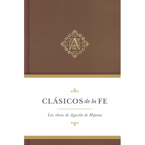 Cl疽icos de la Fe: Agust匤 de Hipona: Las Obras de Agustin de Hipona - Hardcover