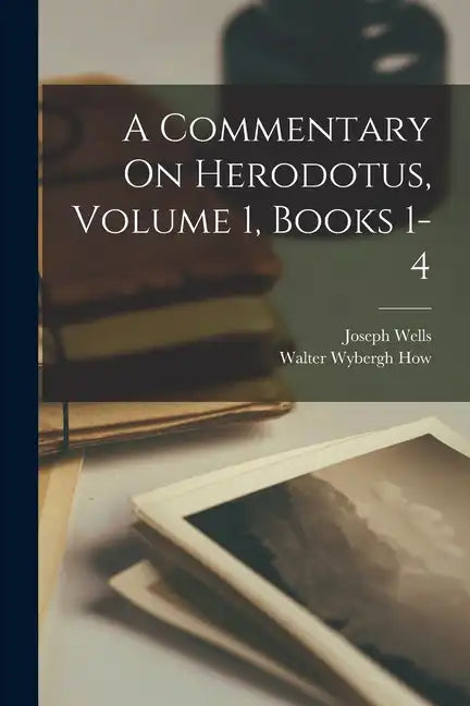 A Commentary On Herodotus, Volume 1, Books 1-4 - Paperback